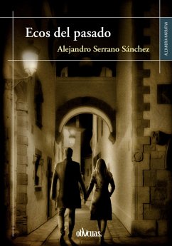 Ecos del pasado (eBook, ePUB) - Serrano, Alejandro