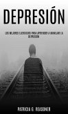 Depresión: Los mejores ejercicios para aprender a manejar la depresión. (eBook, ePUB)