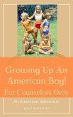 Growing Up An American Boy! For Counselors Only (eBook, ePUB)