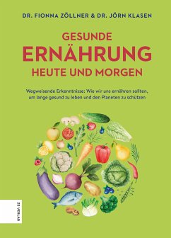 Gesunde Ernährung heute und morgen (eBook, ePUB) - Klasen, Jörn; Zöllner, Fionna