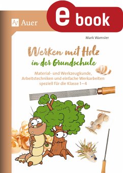 Werken mit Holz in der Grundschule (eBook, PDF) - Wamsler, Mark