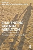 Challenging Parental Alienation (eBook, ePUB)