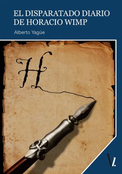 El disparatado diario de Horacio Wimp (eBook, ePUB) - Yagüe, Alberto