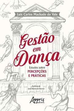 Gestão em Dança: Estudos Sobre Percepções e Práticas (eBook, ePUB) - Vale, Luís Carlos Machado do