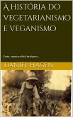 A história do vegetarianismo e veganismo. (Série AondaFood) (eBook, ePUB)