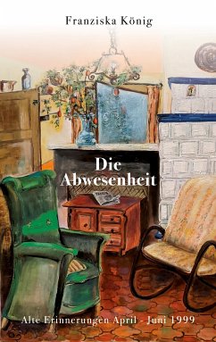 Die Abwesenheit (eBook, ePUB) - König, Franziska