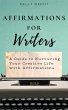 Affirmations for Writers: A Guide to... - Bild 1