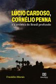 Lúcio Cardoso, Cornélio Penna e a retórica do Brasil profundo (eBook, ePUB)