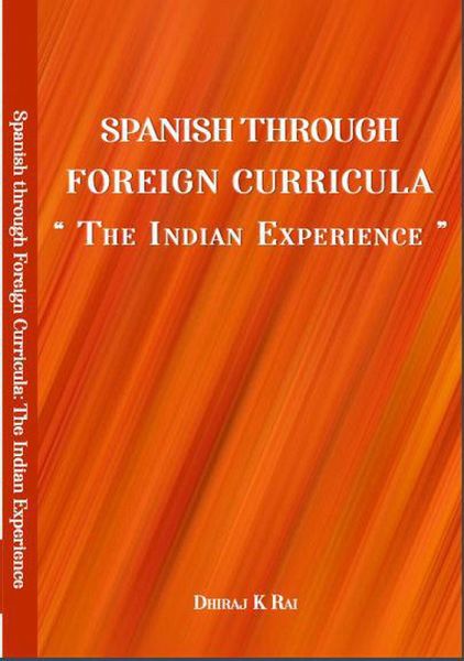 Spanish through Foreign Curricula: The Indian Experience (eBook, ePUB) Spanish through Foreign Curricula: The Indian Experience (eBook, ePUB)