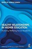 Healthy Relationships in Higher Education (eBook, ePUB) Healthy Relationships in Higher Education (eBook, ePUB)