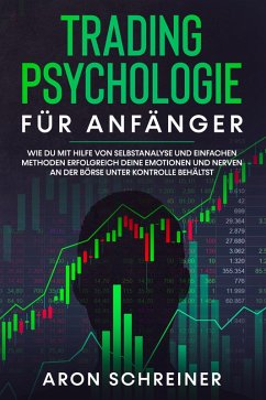 TRADING PSYCHOLOGIE FÜR ANFÄNGER (eBook, ePUB) - Schreiner, Aron