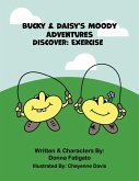 Bucky & Daisy's Moody Adventures - Discover: Exercise (eBook, ePUB) Bucky & Daisy's Moody Adventures - Discover: Exercise (eBook, ePUB)