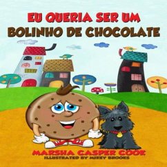 Eu queria ser um bolinho de chocolate (eBook, ePUB) - Cook, Marsha Casper