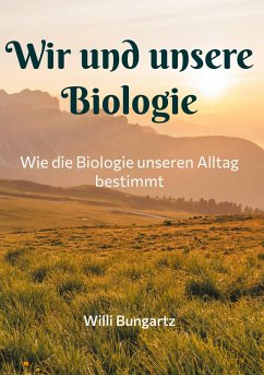 Wir und unsere Biologie (eBook, ePUB)