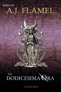 La Dodicesima Ora (eBook, ePUB) - Flamel, A.J.