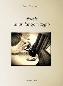 Poesie di un lungo viaggio (eBook, ePUB) - Venturelli, Elena