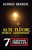 Alte Flüche, dunkle Geheimnisse: 7 Geheimnis Thriller (eBook, ePUB)