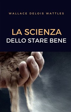 La scienza dello stare bene (tradotto) (eBook, ePUB) - Delois, Wallace