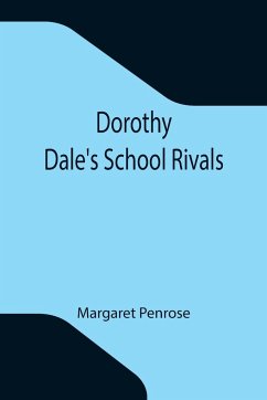 Dorothy Dale's School Rivals - Penrose, Margaret