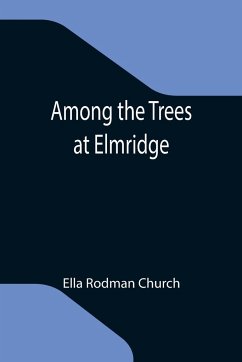 Among the Trees at Elmridge - Rodman Church, Ella
