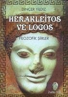 Herakleitos ve Logos - Yildiz, Dincer