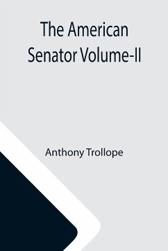 The American Senator Volume-II - Trollope, Anthony