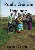 Paul's Gender Theology and the Ordained Women's Ministry in the CCAP in Zambia