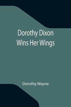 Dorothy Dixon Wins Her Wings - Wayne, Dorothy