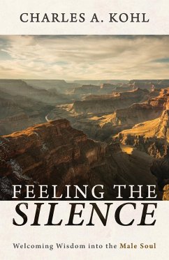 Feeling the Silence - Kohl, Charles A.