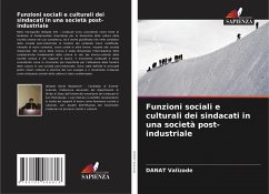 Funzioni sociali e culturali dei sindacati in una società post-industriale - Valizade, DANAT