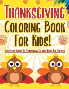 Thanksgiving Coloring Book For Kids! Discover A Variety Of Thanksgiving Coloring Pages For Children! - Illustrations, Bold