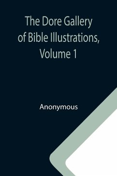 The Dore Gallery of Bible Illustrations, Volume 1 - Anonymous
