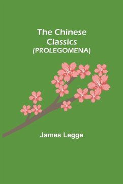 The Chinese Classics (PROLEGOMENA) - Legge, James