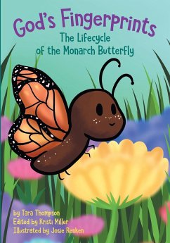 God's Fingerprints The Lifecycle of the Monarch Butterfly - Thompson, Tara