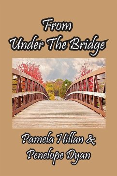 From Under The Bridge - Dyan, Penelope; Hillan, Pamela