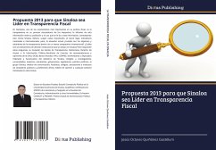 Propuesta 2013 para que Sinaloa sea Líder en Transparencia Fiscal - Quiñónez Gastélum, Jesús Octavio