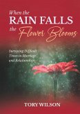 When the Rain Falls the Flower Blooms