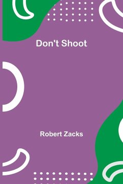 Don't Shoot - Zacks, Robert