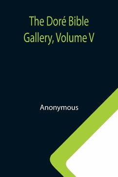 The Doré Bible Gallery, Volume V - Anonymous