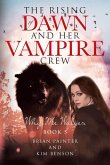 The Rising of Dawn and Her Vampire Crew The Rising of Dawn and Her Vampire Crew