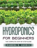 Hydroponics for Beginners: The Complete Step-By-Step Guide