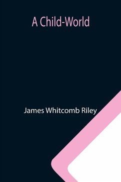 A Child-World - Whitcomb Riley, James