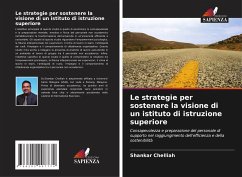 Le strategie per sostenere la visione di un istituto di istruzione superiore - Chelliah, Shankar