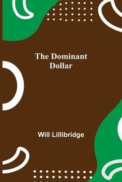 The Dominant Dollar - Lillibridge, Will