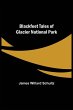 Blackfeet Tales of Glacier National Park - Bild 1