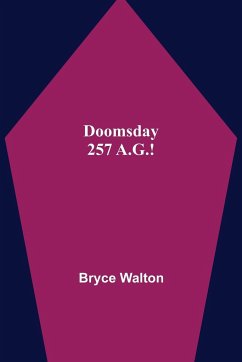 Doomsday 257 A.G.! - Walton, Bryce