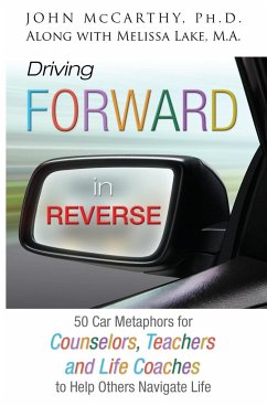 Driving Forward in Reverse - McCarthy, Ph. D. John; Lake, M. A. Melissa