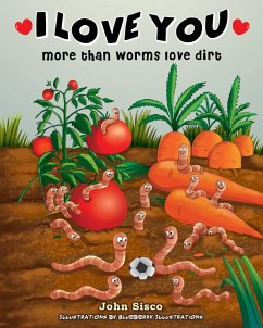 I Love You more than worms love dirt - Sisco, John