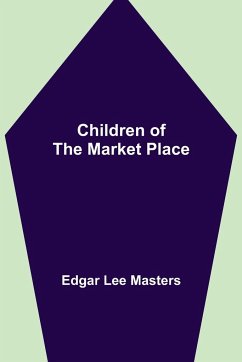 Children of the Market Place - Lee Masters, Edgar