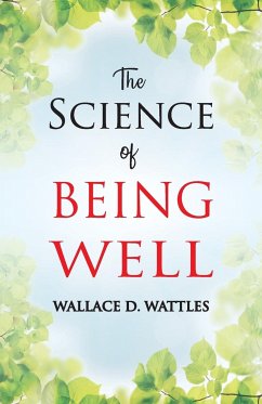 The Science of Being Well - Wattles, Wallace D